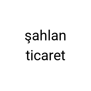 şahlan ticaret
