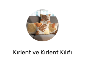 Kırlent ve Kırlent Kılıfı