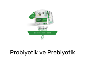 Probiyotik ve Prebiyotik