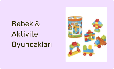 Bebek & Aktivite Oyuncakları