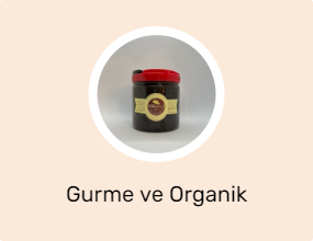 Gurme ve Organik Ürünler
