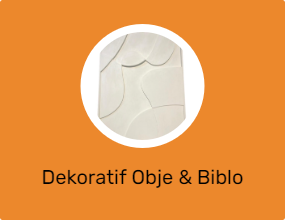 Dekoratif Obje & Biblo