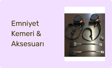 Emniyet Kemeri & Aksesuarı