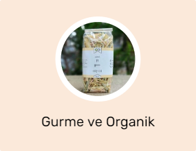 Gurme ve Organik Ürünler