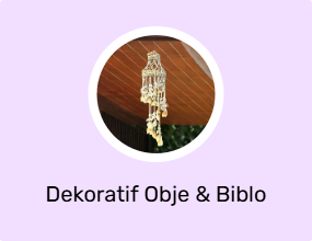 Dekoratif Obje & Biblo