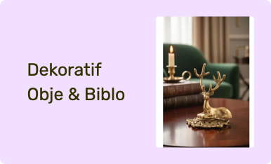 Dekoratif Obje & Biblo