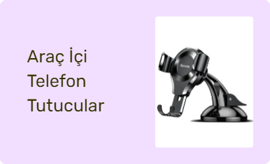 Araç İçi Telefon Tutucular