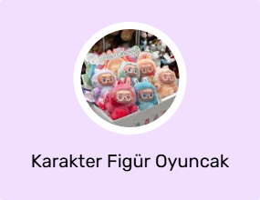 Karakter Figür Oyuncak