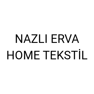 NAZLI ERVA HOME TEKSTİL