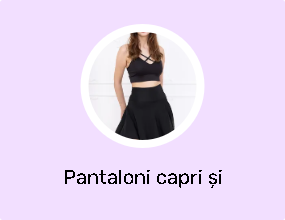 Pantaloni capri și bermude