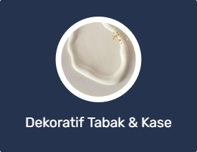 Dekoratif Tabak & Kase