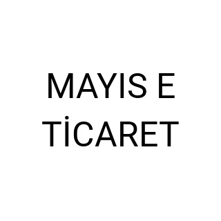 MAYIS E TİCARET