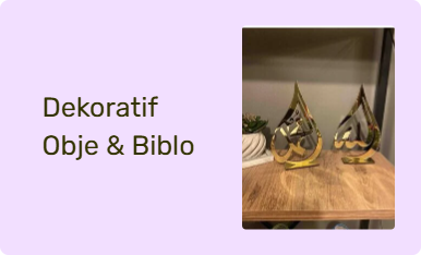 Dekoratif Obje & Biblo