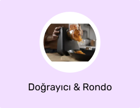 Doğrayıcı & Rondo