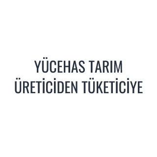 YÜCEHAS TARIM & ÜRETİCİDEN TÜKETİCİYE