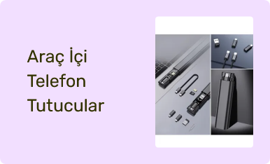 Araç İçi Telefon Tutucular