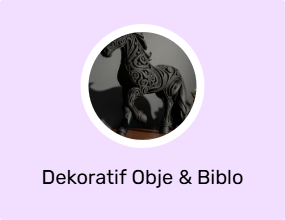 Dekoratif Obje & Biblo