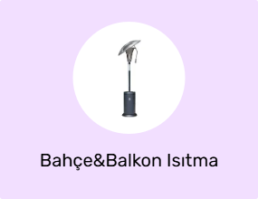 Bahçe&Balkon Isıtma