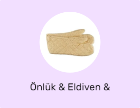 Önlük & Eldiven & Tutacak