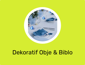 Dekoratif Obje & Biblo