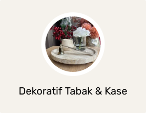 Dekoratif Tabak & Kase