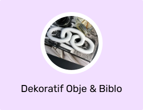 Dekoratif Obje & Biblo
