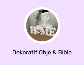 Dekoratif Obje & Biblo