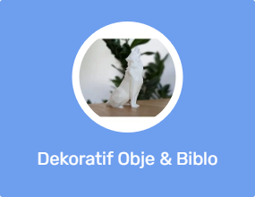 Dekoratif Obje & Biblo