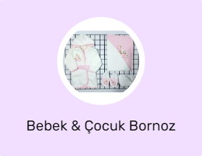 Bebek & Çocuk Bornoz
