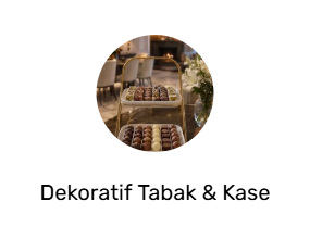 Dekoratif Tabak & Kase