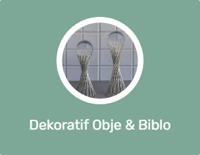 Dekoratif Obje & Biblo
