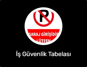 İş Güvenlik Tabelası
