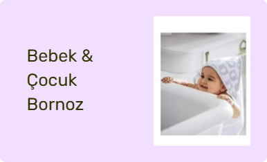 Bebek & Çocuk Bornoz