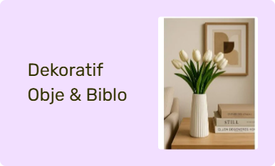 Dekoratif Obje & Biblo