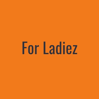 For Ladiez