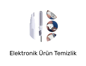 Elektronik Ürün Temizlik Kitleri