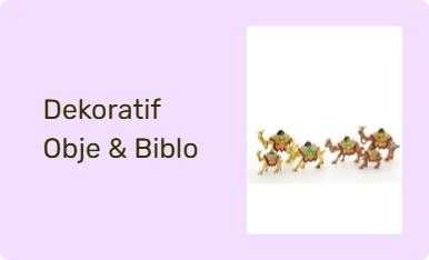 Dekoratif Obje & Biblo
