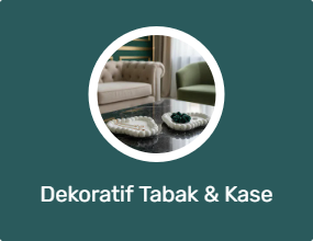 Dekoratif Tabak & Kase