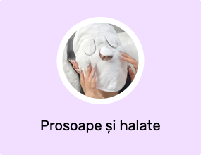 Prosoape și halate