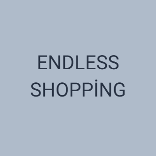 ENDLESS SHOPPİNG