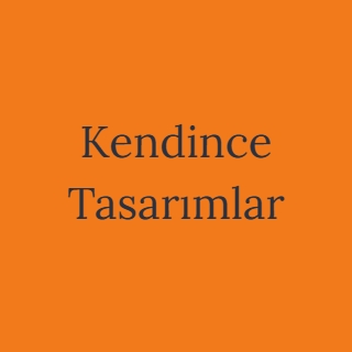 Kendince Tasarımlar