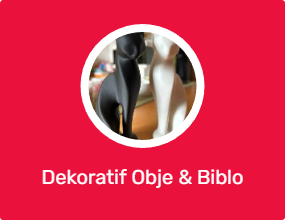 Dekoratif Obje & Biblo