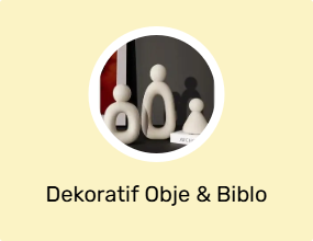 Dekoratif Obje & Biblo