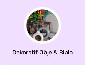 Dekoratif Obje & Biblo