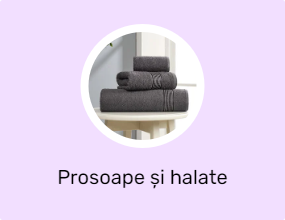 Prosoape și halate