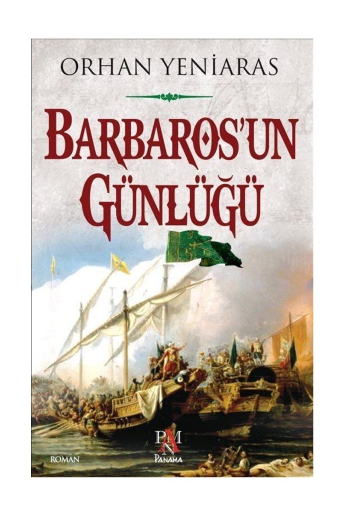 Panama Yayincilik Barbaros Un Gunlugu Orhan Yeniaras Trendyol