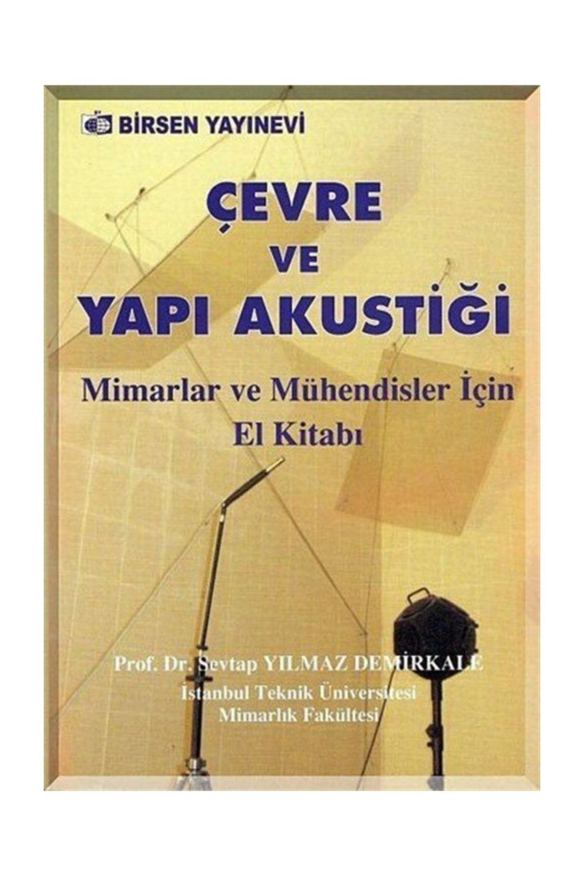 Cevre Ve Yapi Akustigi Prof Dr Sevtap Yilmaz Demirkale Birsen Yayinevi Fiyatlari Ve Yorumlari En Ucuzu Akakce