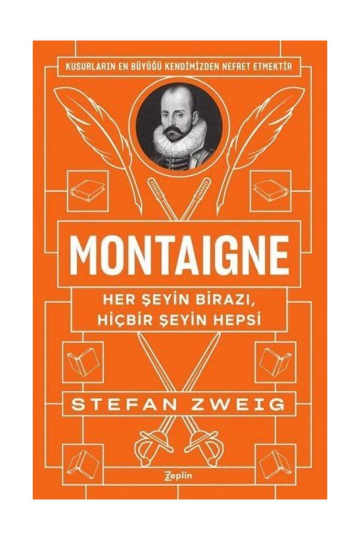 Zeplin Kitap Montaigne Her Seyin Birazi Hicbir Seyin Hepsi Stefan Zweig Trendyol