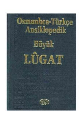 Osmanlıca - Türkçe Ansiklopedik Büyük Lugat - Kolektif 257413