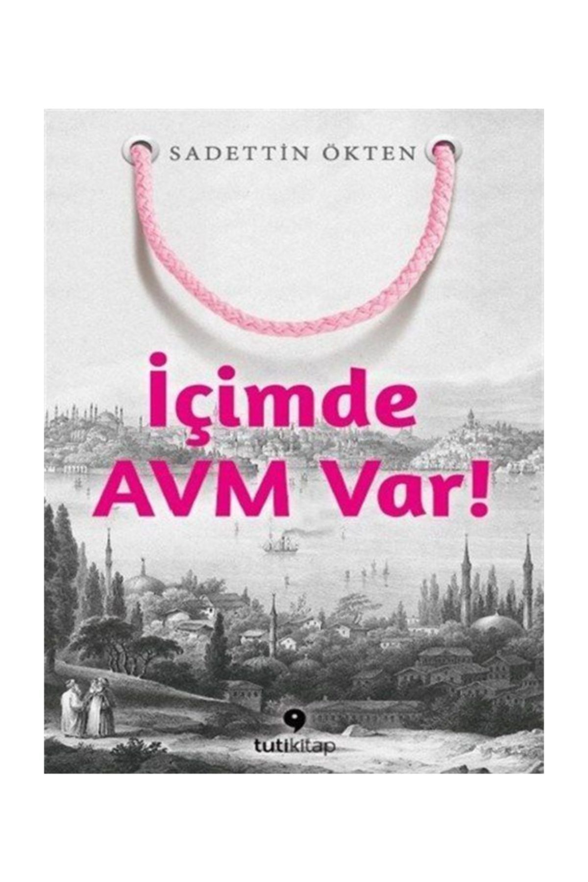 Tuti Kitap Icimde Avm Var Sadettin Okten Sadettin Okten Trendyol
